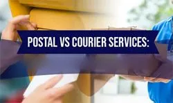 What is the Difference Between a Postal and Courier Service?