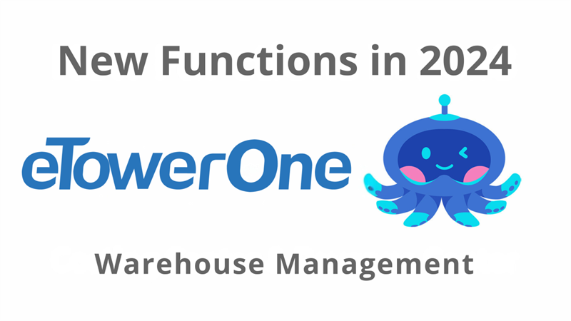 The New eTowerOne WMS Features - for Complicated Cross-Border E-commerce Logistics