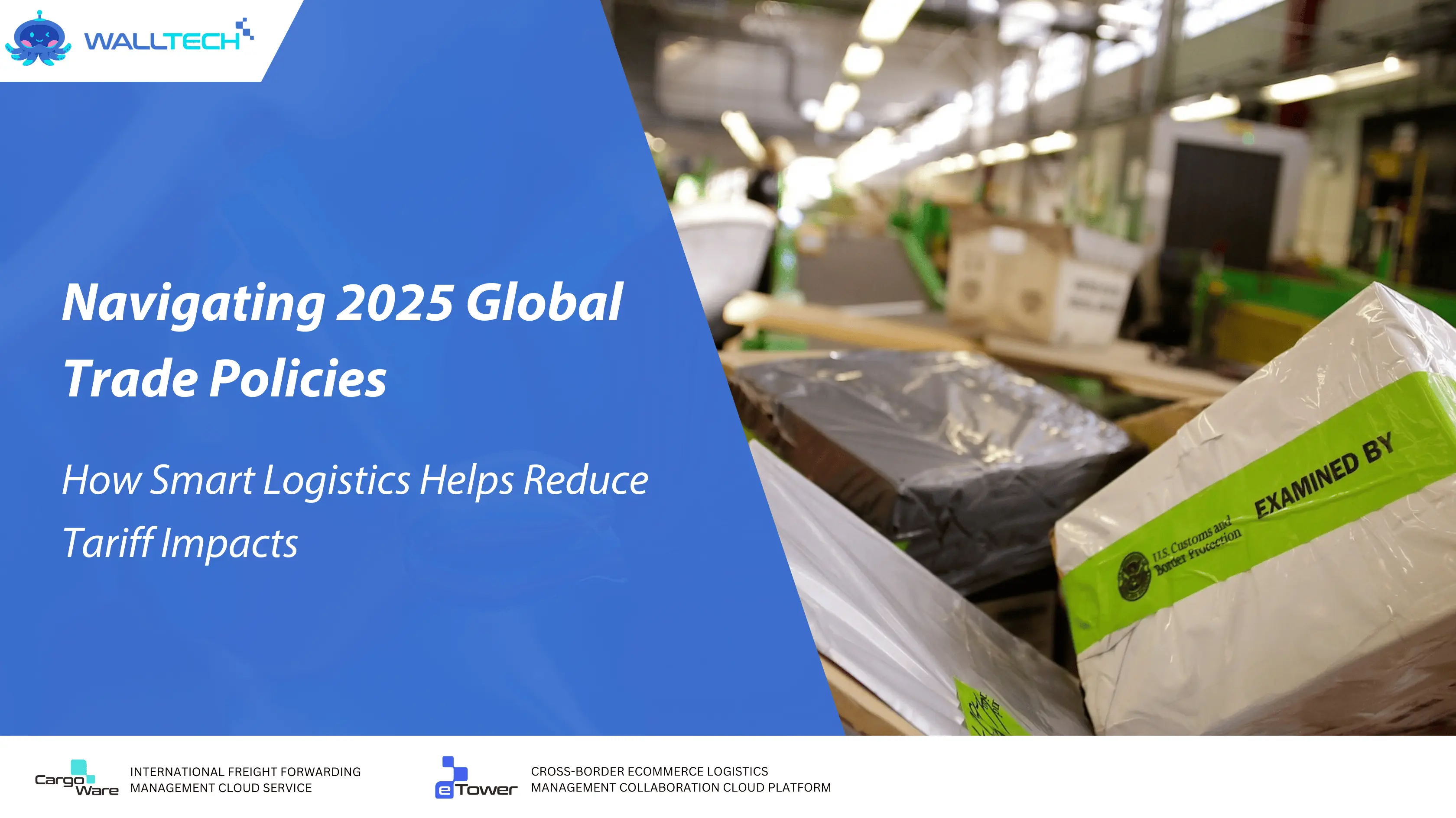 Navigating 2025 Global Trade Policies: ​How Smart Logistics Helps Reduce Tariff Impacts